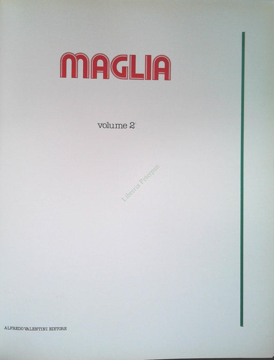 MAGLIA - ALFREDO VALENTINI EDITORE 1978 - OUTLET DEL LIBRO - VOLUME SECONDO