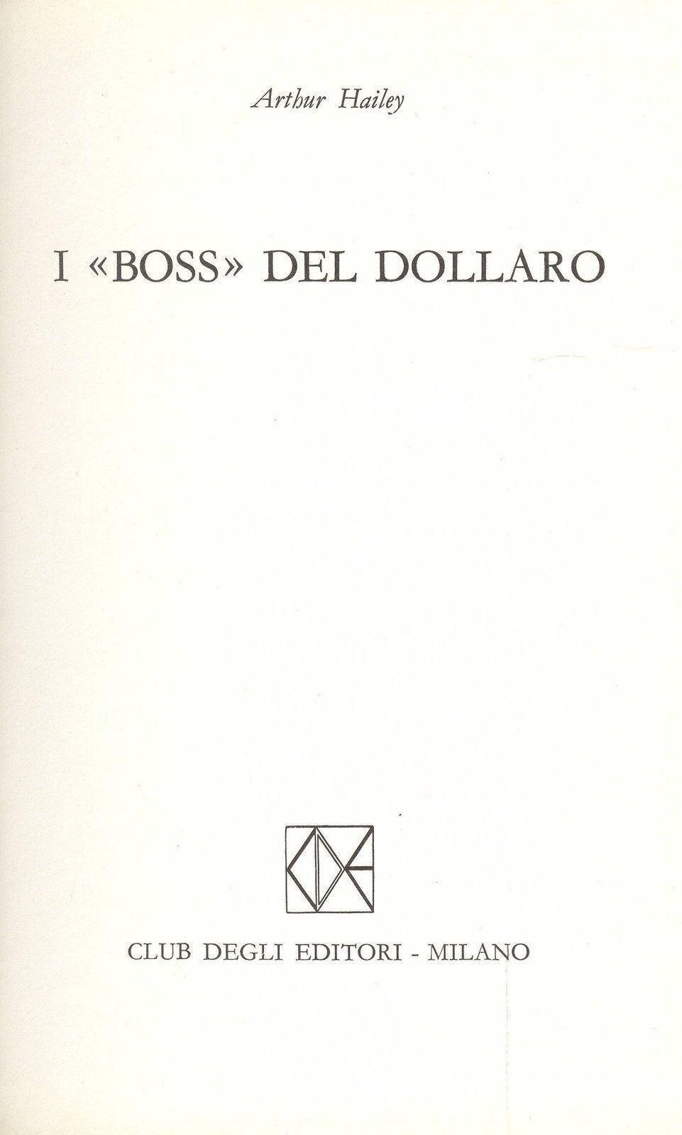 I BOSS DEL DOLLARO - ARTHUR HAILEY