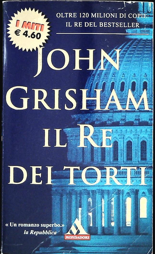 IL RE DEI TORTI - JOHN GRISHAM - MONDADORI 2004 - OUTLET DEL LIBRO