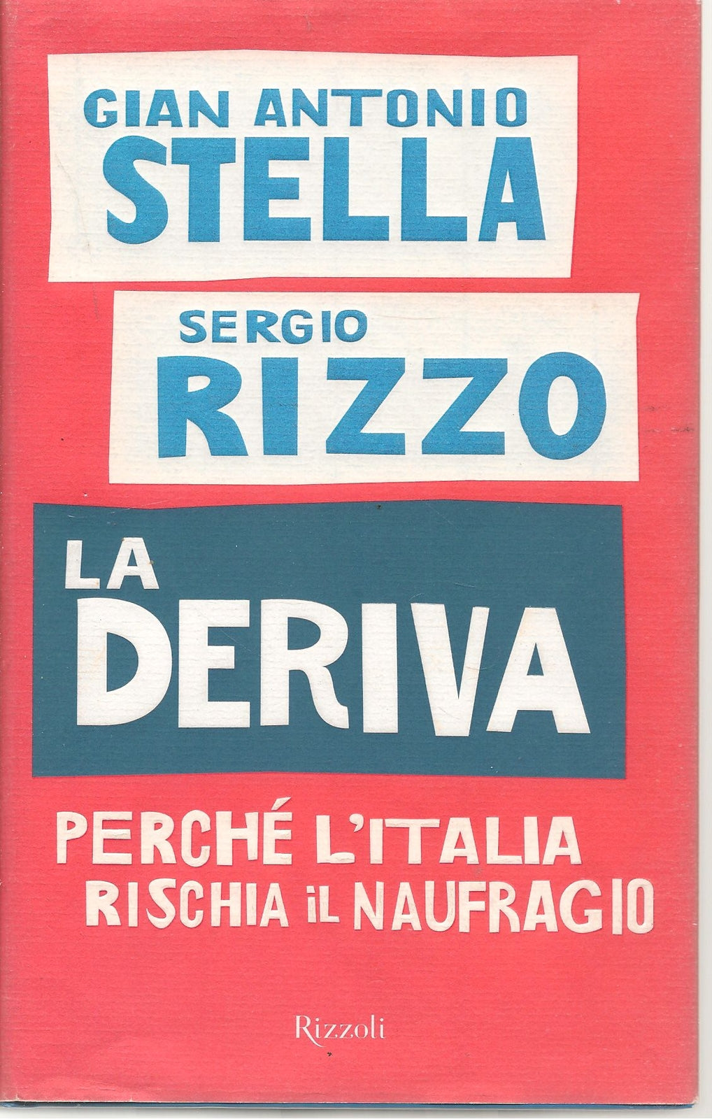 LA DERIVA - GIAN ANTONIO STELLA SERGIO RIZZO
