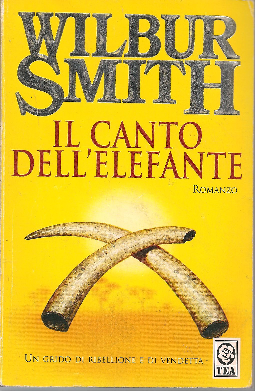 IL CANTO DELL'ELEFANTE - WILBUR SMITH    ED. TEA 2003