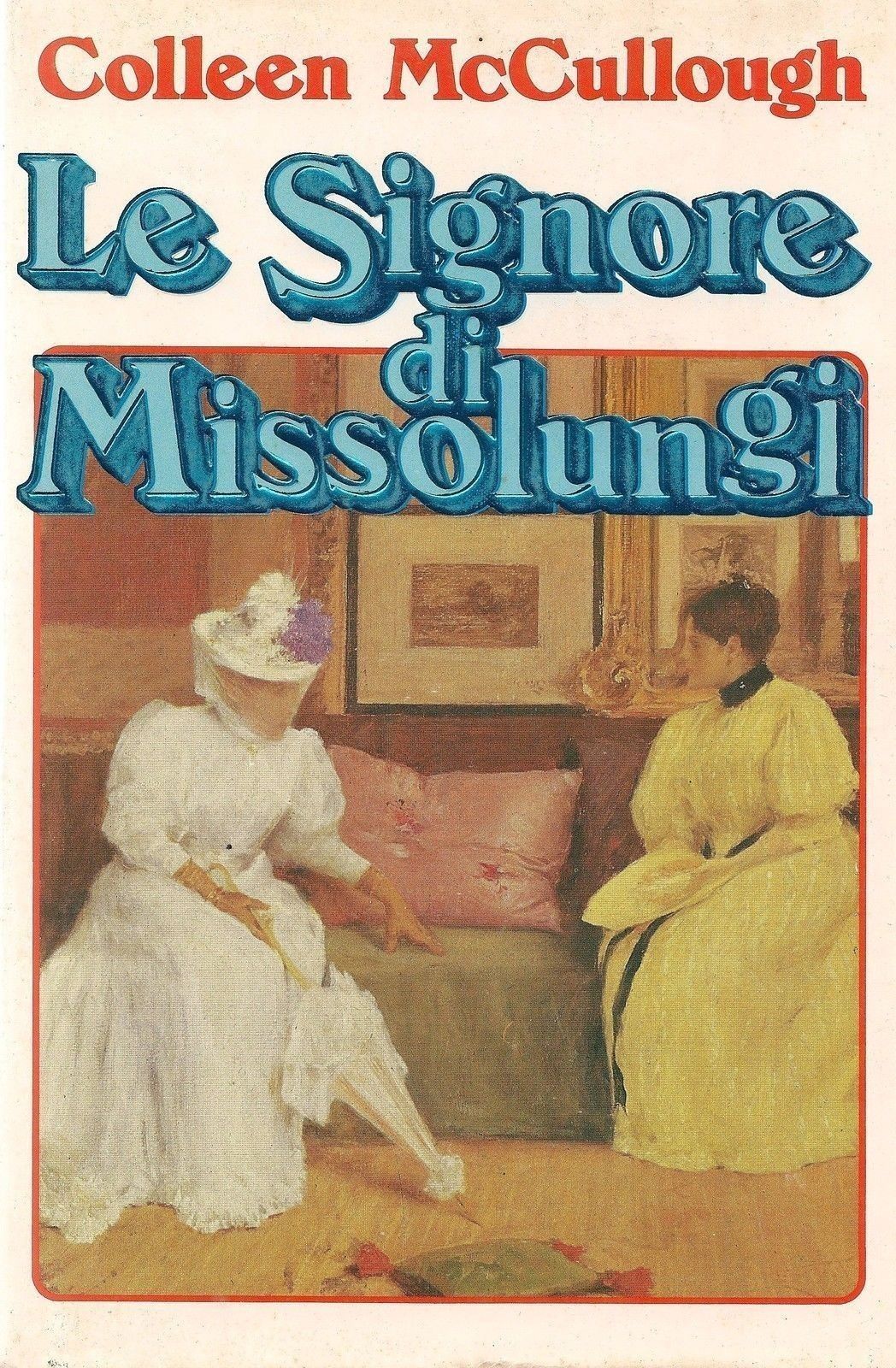 LE SIGNORE DI MISSOLUNGI - COLLEEN McCULLOUGH - ED. EUROCLUB