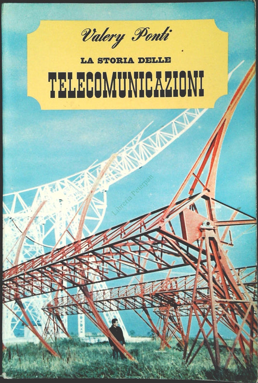 LA STORIA DELLE TELECOMUNICAZIONI - VALERY PONTI