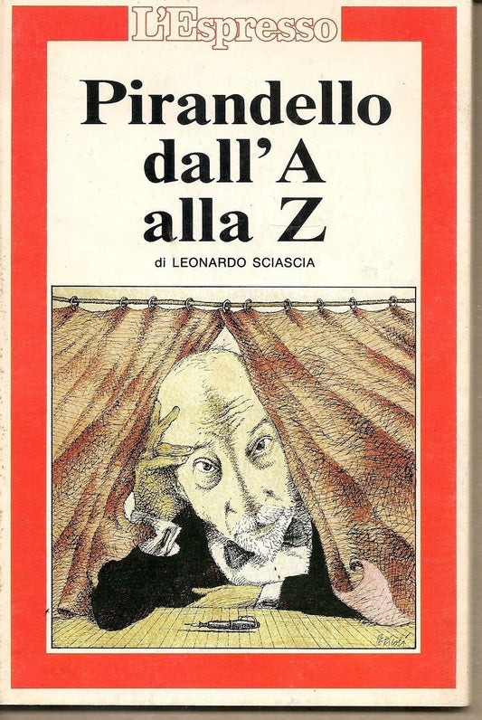 PIRANDELLO dall'A alla Z - LEONARDO SCIASCIA - L'ESPRESSO 1986-OUTLET DEL LIBRO