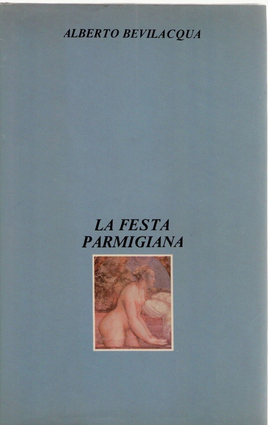 LA FESTA PARMIGIANA - ALBERTO BEVILACCQUA - ED. CDE 1980 - OUTLET DEL LIBRO
