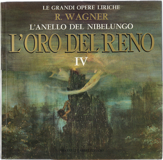 R. WAGNER # L'ORO DEL RENO - Vol. 4 - GRANDI OPERE LIRI