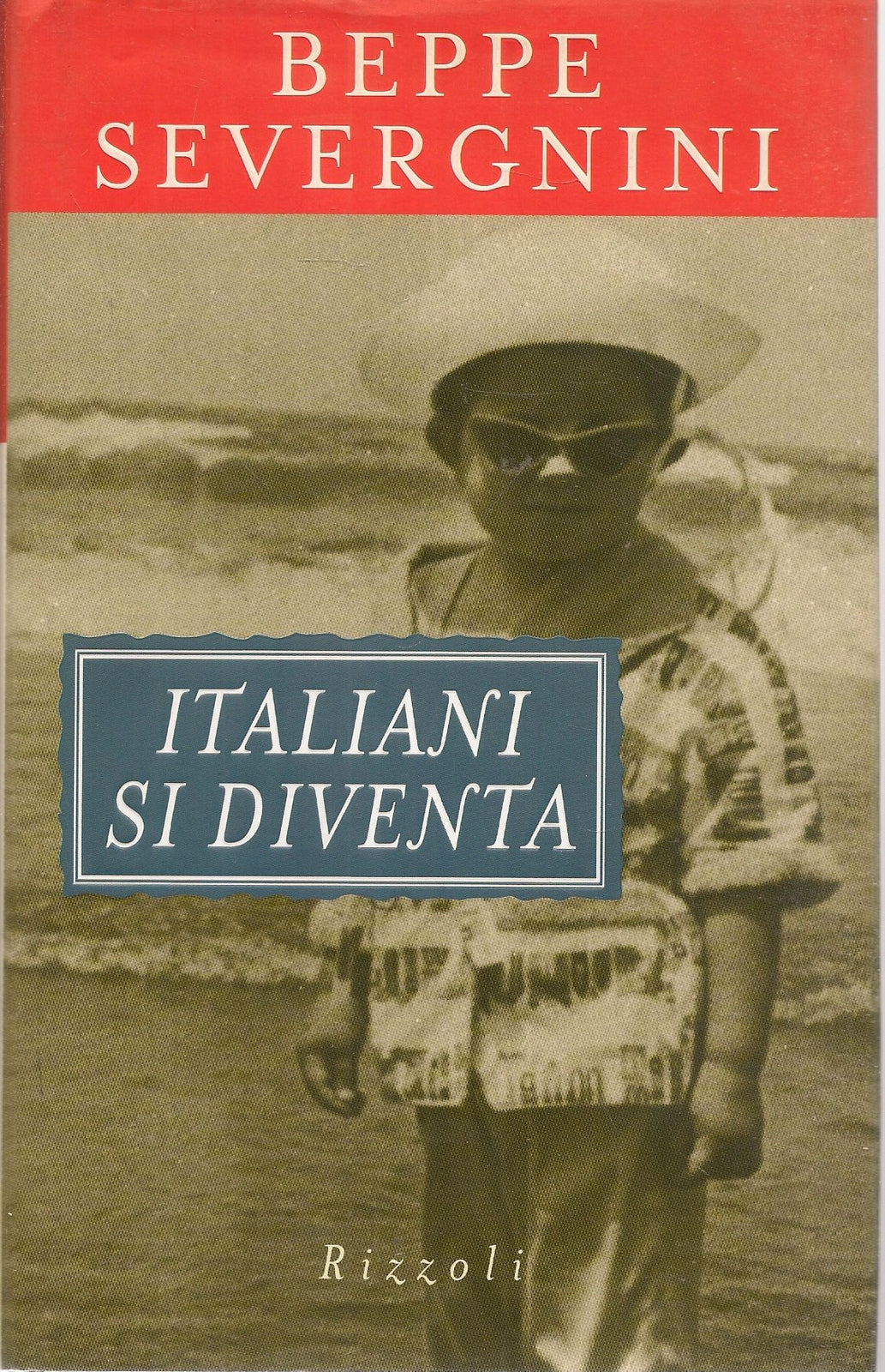 ITALIANI SI DIVENTA - BEPPE SEVERGNINI - RIZZOLI 1998