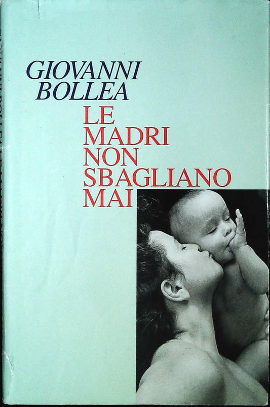 LE MADRI NON SBAGLIANO MAI - GIUSEPPE BOLLEA - CDE 1998- OUTLET DEL LIBRO