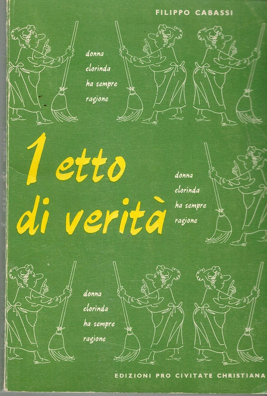 1 ETTO DI VERITA'. DONNA CLORINDA HA SEMPRE RAGIONE - FILIPPO CABASSI