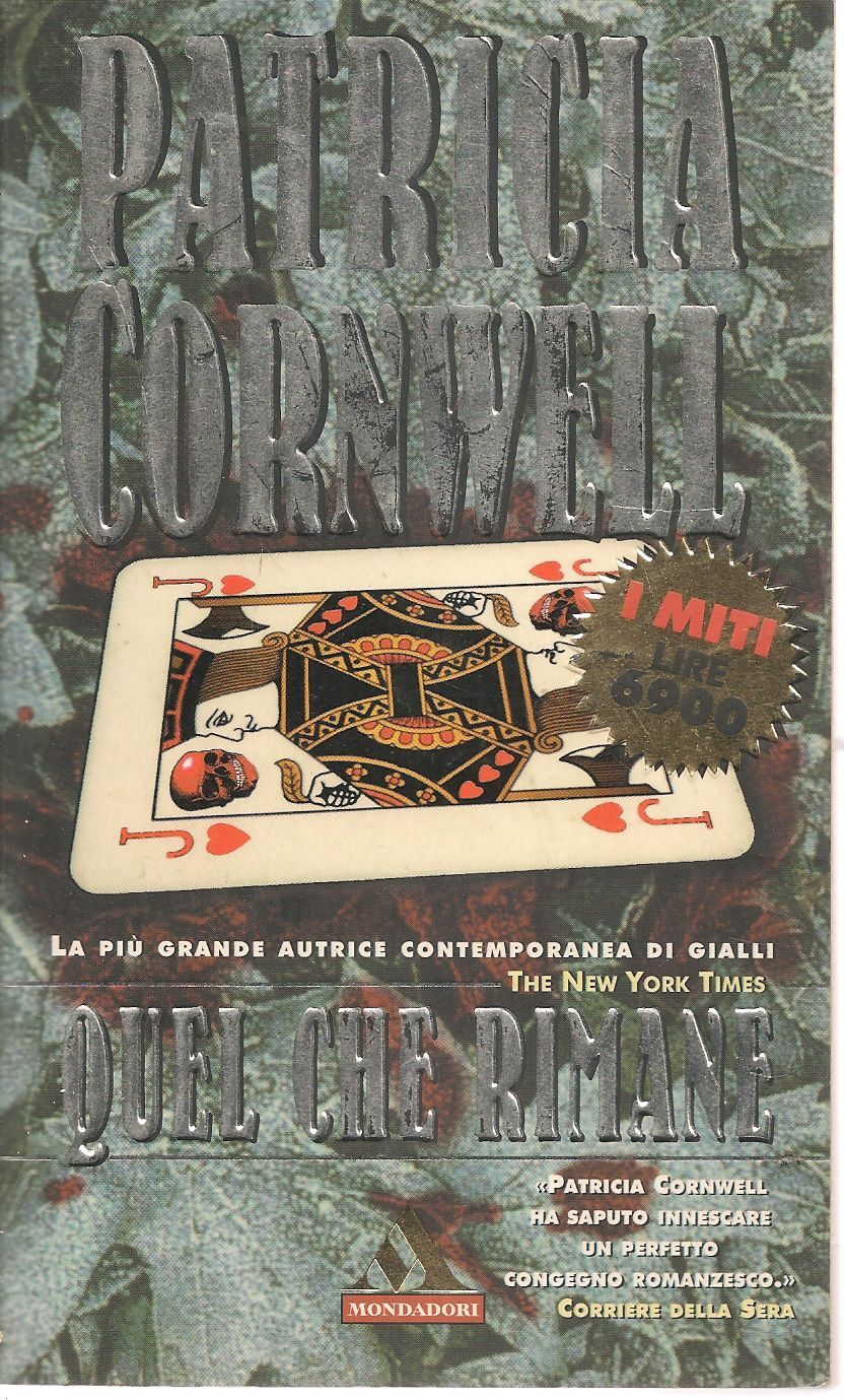 QUEL CHE RIMANE - PATRICIA CORNWELL    I MITI 1998