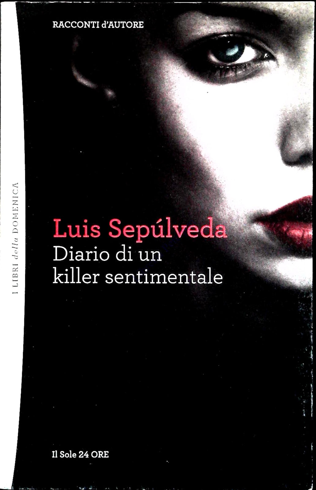 DIARIO DI UN KILLER SENTIMENTALE - LUIS SEPULVEDA - IL SOLE 24ORE 2011