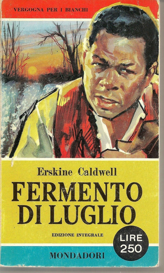 FERMENTO DI LUGLIO - ERSKINE CALDWELL   Ediz. I Libri del Pavone 1960