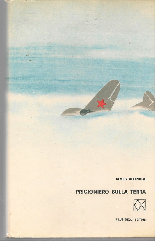 PRIGIONIERO SULLA TERRA - JAMES ALDRIDGE