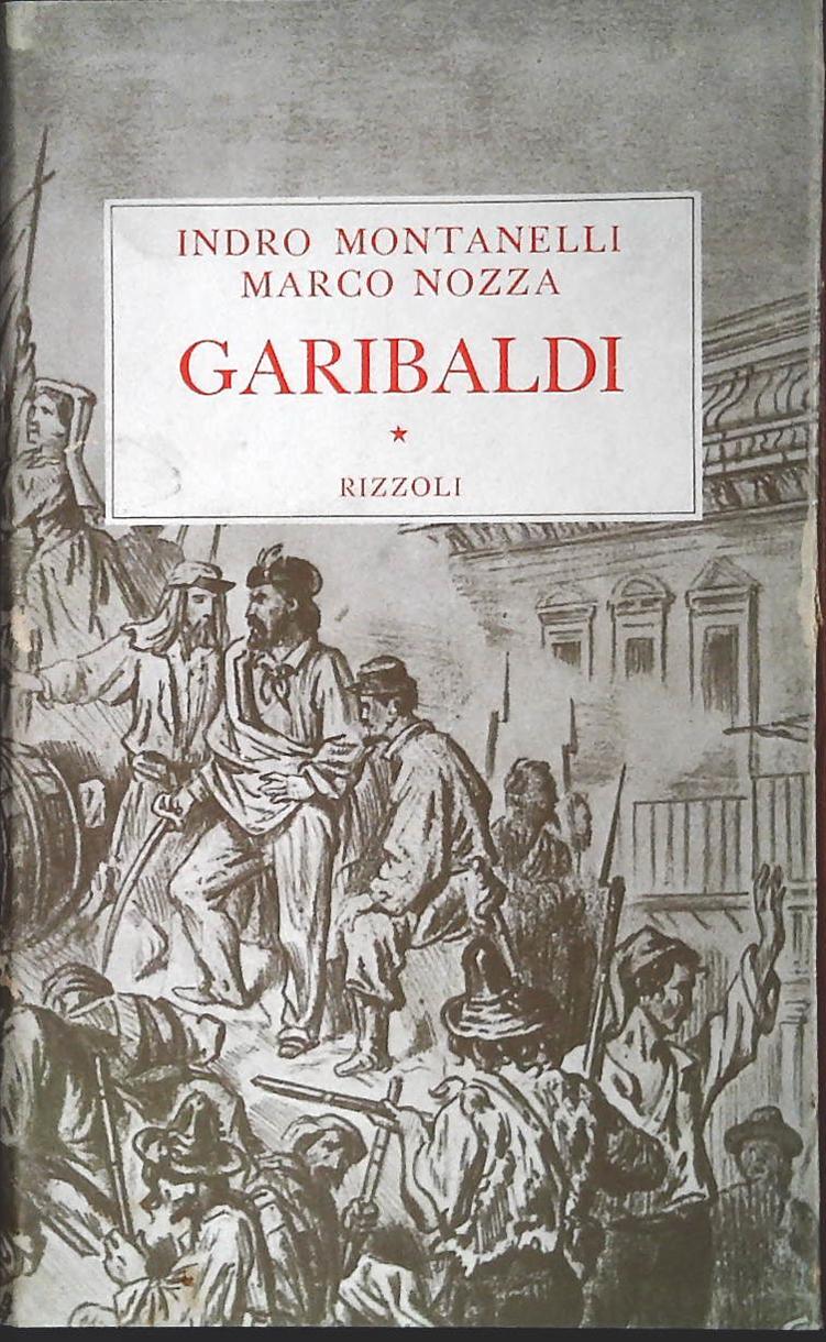 GARIBALDI - INDRO MONTANELLI-MARCO NOZZA