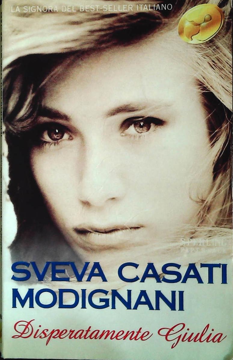 DISPERATAMENTE GIULIA - SVEVA CASATI MODIGNANI - SPERLING 2004-OUTLET DEL LIBRO