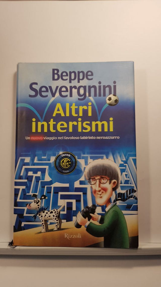 ALTRI INTERISMI - BEPPE SEVERGININI - RIZZOLI 2003