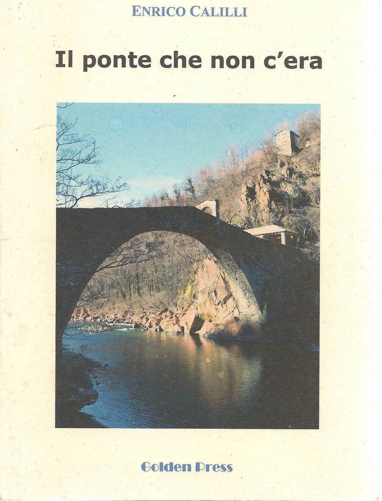IL PONTE CHE NON C'ERA - ENRICO CALILLI