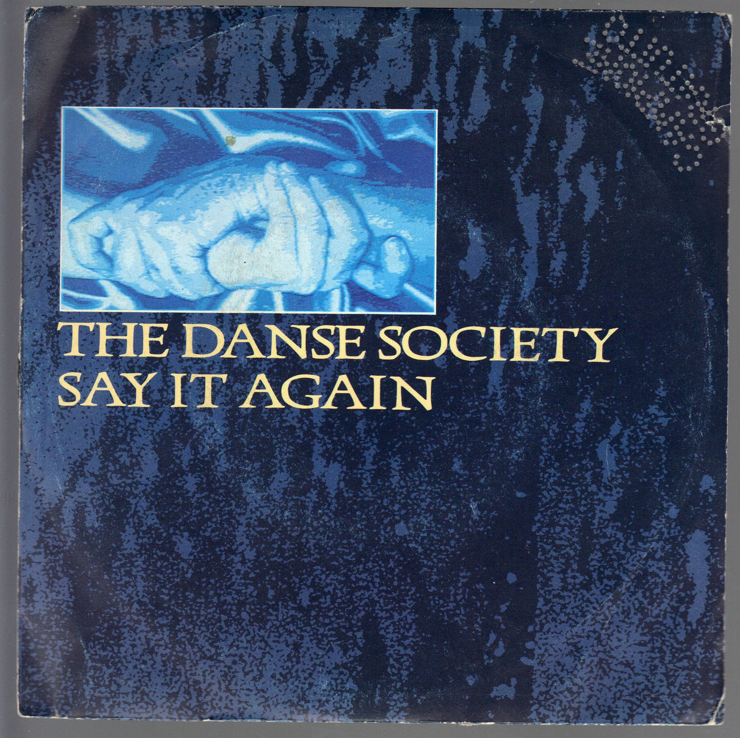 SAY IT AGAIN - FADE AWAY (SHE'S IN YOUR DREAMS) # THE DANCE SOCIETY