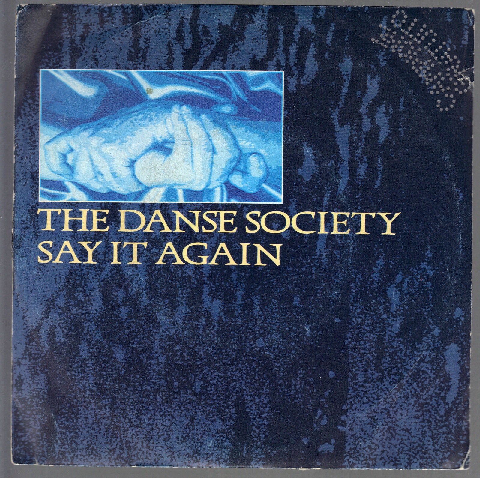 SAY IT AGAIN - FADE AWAY (SHE'S IN YOUR DREAMS) # THE DANCE SOCIETY