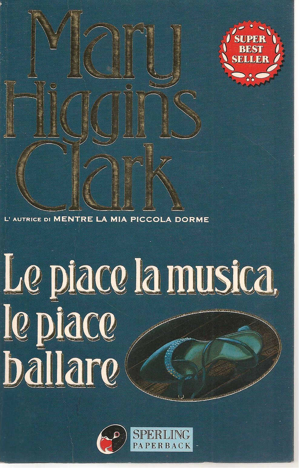 LE PIACE LA MUSICA LE PIACE BALLARE - MARY HIGGINS CLARK    SPERLING PAPAERBACK