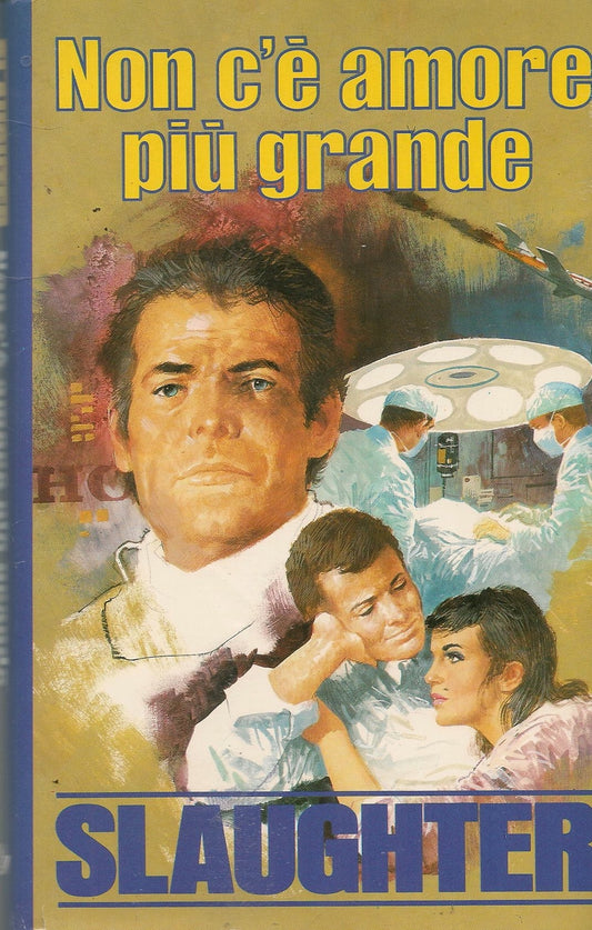 NON C'E' AMORE PIU' GRANDE - FRANK G. SLAUGHTER - ED. EUROCLUB 1987