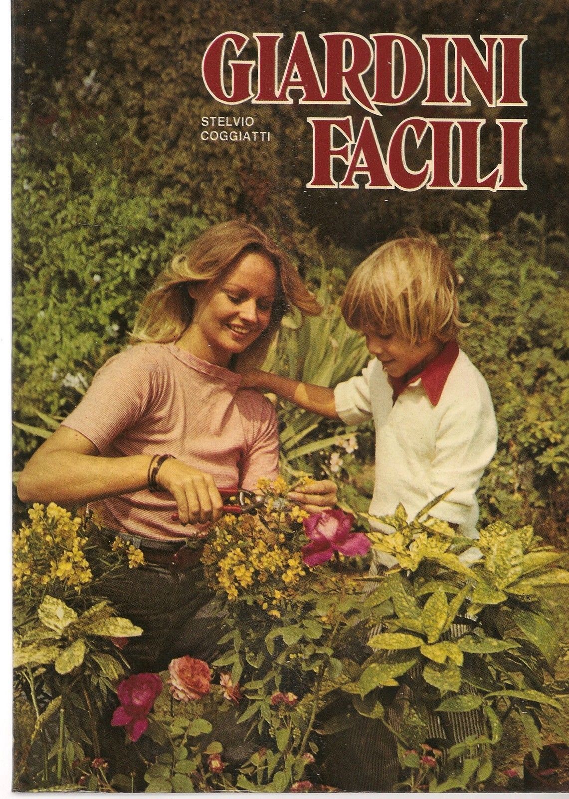 GIARDINI FACILI - STELVIO COGGIATI