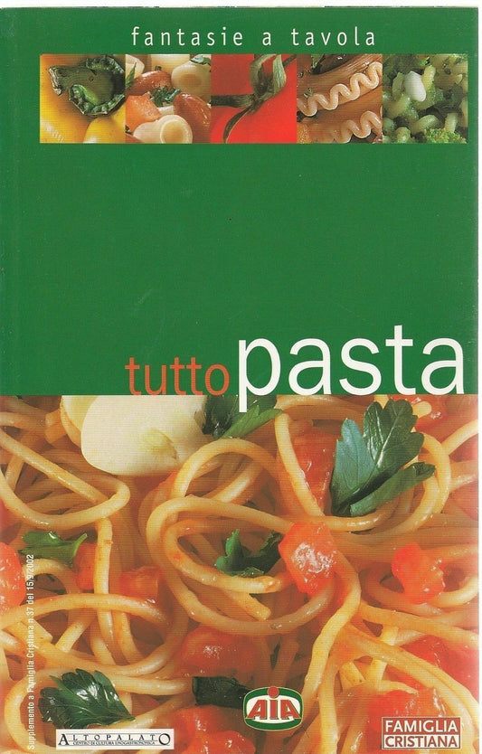 TUTTO PASTA - FANTASIE A TAVOLA
