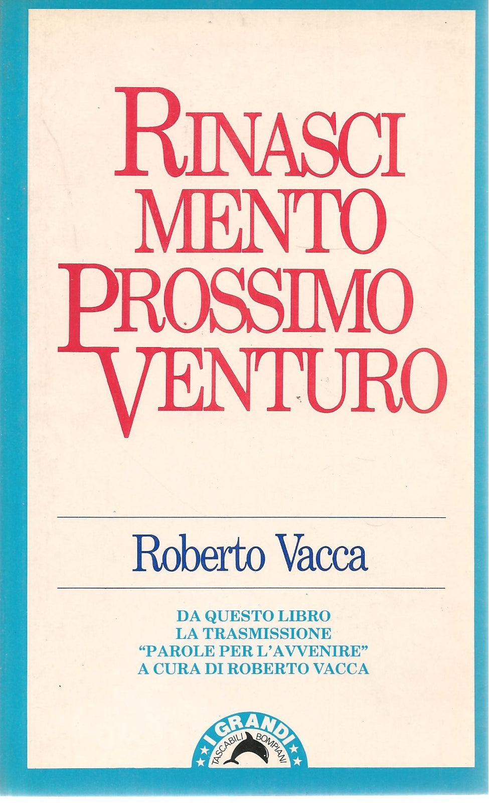 RINASCIMENTO PROSSIMO VENTURO - ROBERTO VACCA