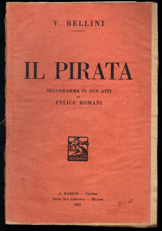 IL PIRATA - V. BELLINI - LIBRETTO D'OPERA - FELICE ROMANI