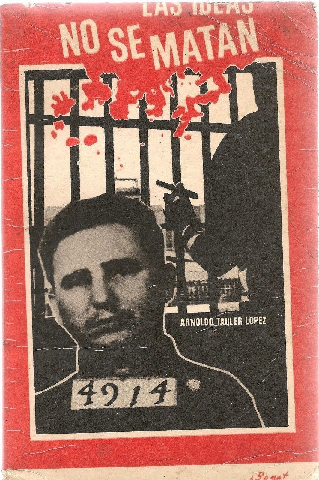 LAS IDEAS NO SE MATAN - ARNOLDO TAULER LOPEZ - SPANISH TEXT