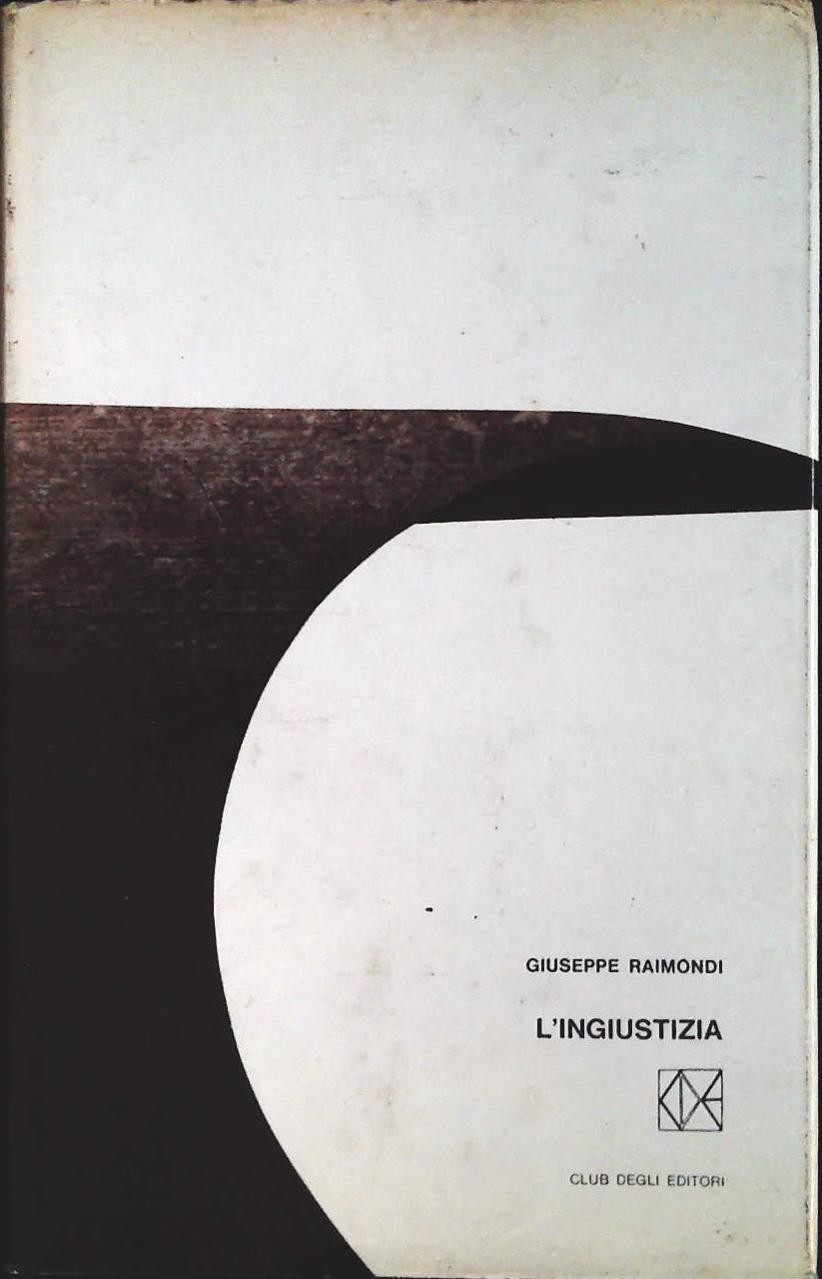 L'INGIUSTIZIA - GIUSEPPE RAIMOINDI - CDE 1975 - OUTLET DEL LIBRO