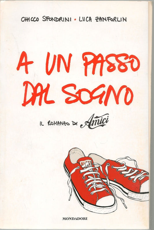 A UN PASSO DAL SOGNO - CHICCO SFONDRINI-LUCA ZANFOLRIN
