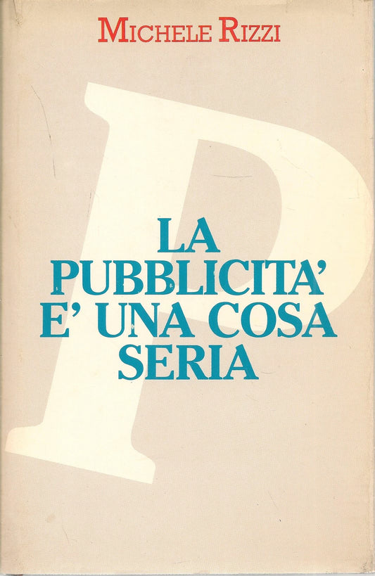 LA PUBBLICITA' E' UNA COSA SERIA - MICHELE RIZZI