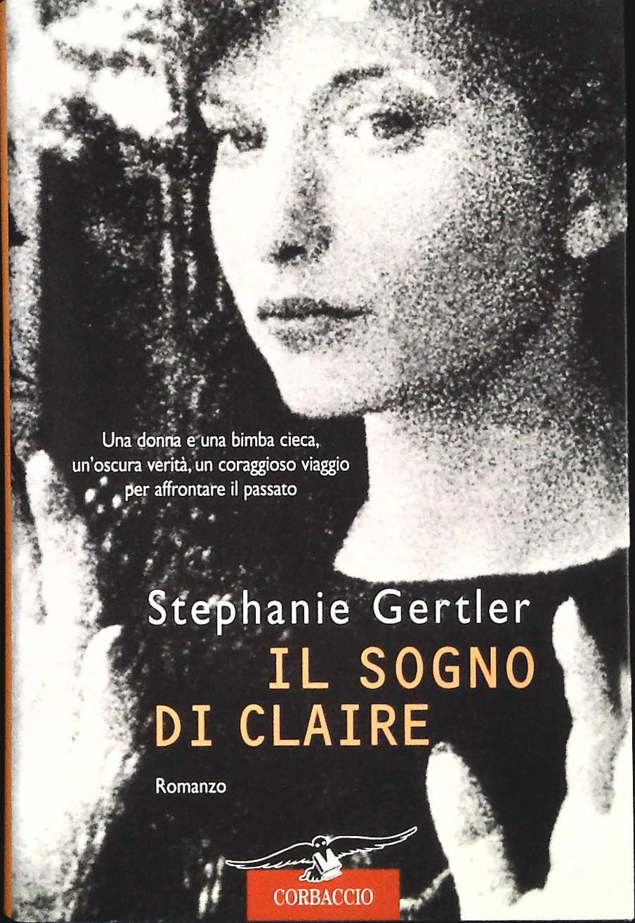 IL SOGNO DI CLAIRE - STEPHANIE GERTLER
