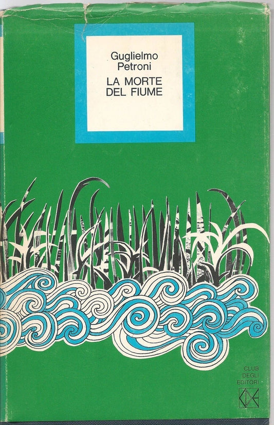 LA MORTE DEL FIUME- GUGLIELMO PETRONI - ED. CDE