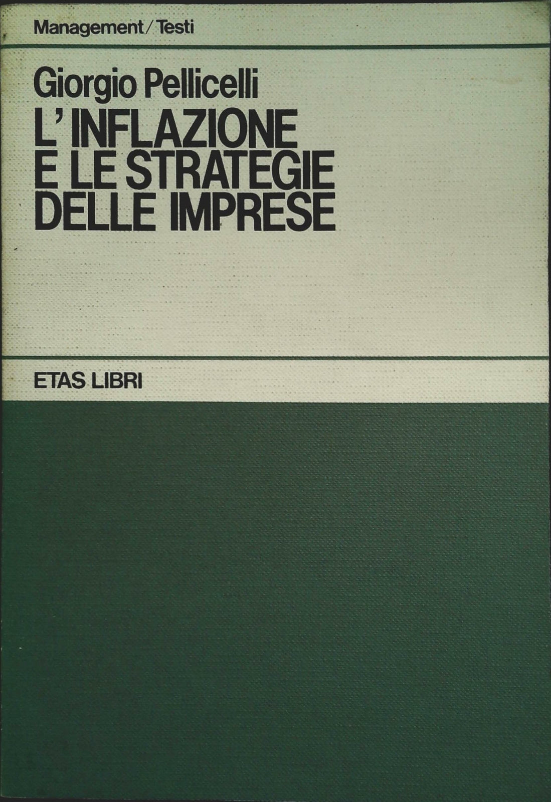 L'INFLAZIONE E LE STRATEFGIE DELLE IMPRESE - GIORGIO PELLICELLI