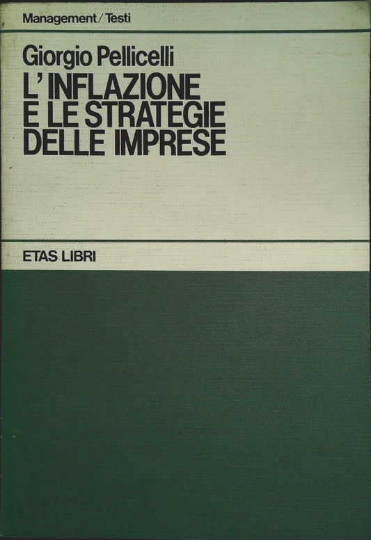 L'INFLAZIONE E LE STRATEFGIE DELLE IMPRESE - GIORGIO PELLICELLI