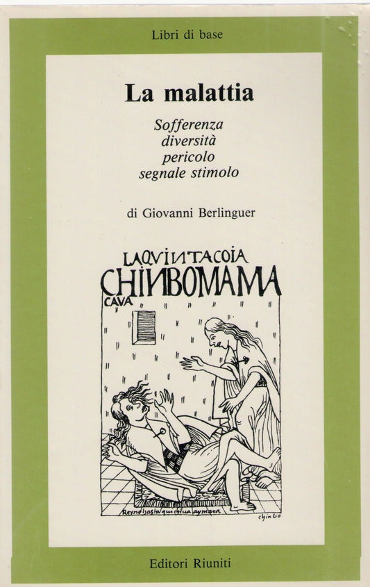 LA MALATTIA, SOFFERENZA DIVERSITA PERICOLO SEGNALE STIMOLO - GIOVANNI BERLINGUER