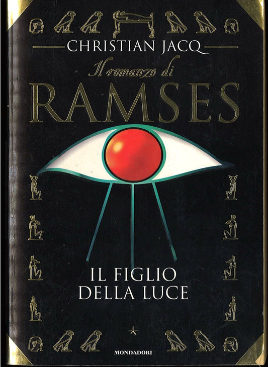 IL FIGLIO DELLA LUCE - IL ROMANZO DI RAMSES - CHRISTIAN JACQ - ED. MONDADORI 97