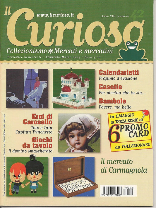 IL CURIOSO n° 42 - febbraio-marzo 2007 - Collezionismo . Mercati e Mercatini