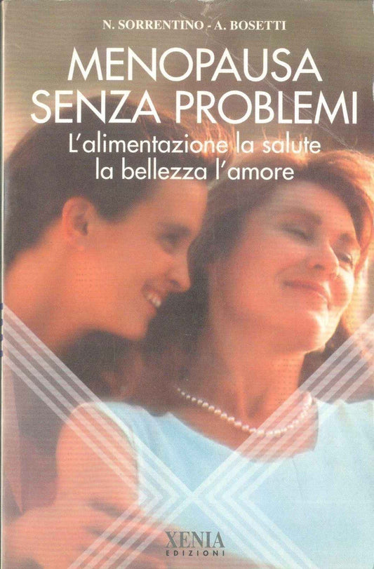 MENOPAUSA SENZA PROBELEMI - SORRENTINO-BOSETTI - XENIA 1995 - OUTLET DEL LIBRO