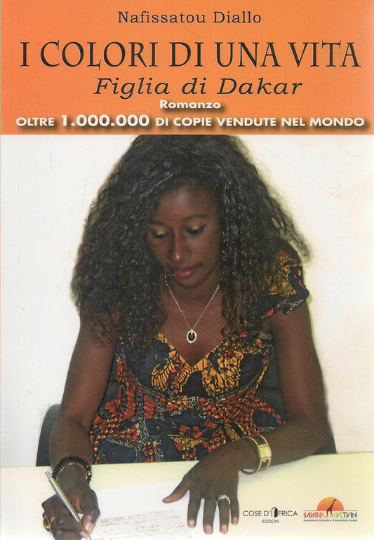 I COLORI DI UNA VITA. FIGLIA DI DAKAR - NAFISSATOU DIALLO