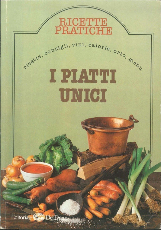 I PIATTI UNICI - RICETTE PRATICHE