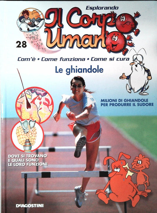 ESPLORANDO IL CORPO UMANO N. 28 - LE GHIANDOLE - DE AGOSTINI 2004