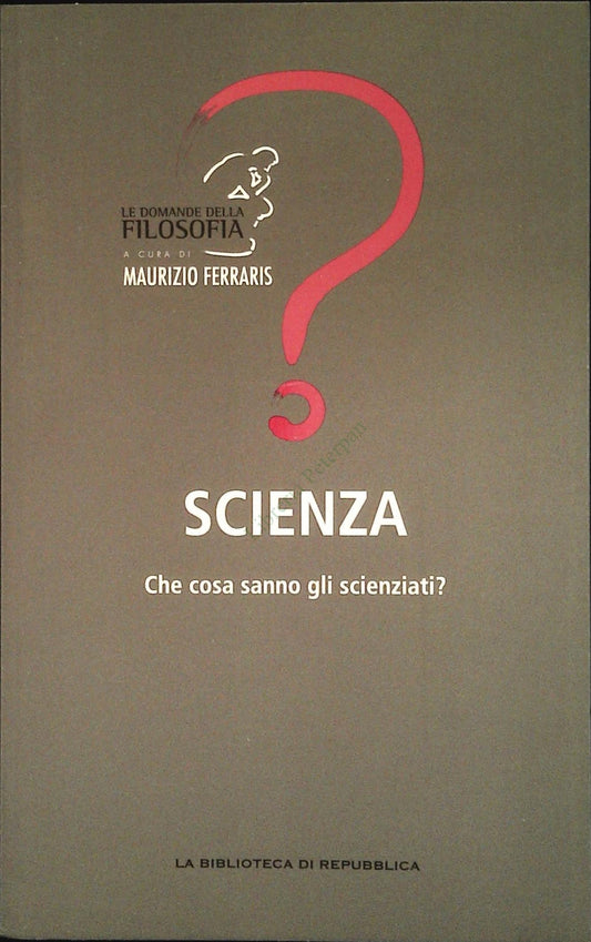 SCIENZA. COSA SANNO GLI SCENZIATI - MAURIZIO FERRARIS - 2012 - OUTLET DEL LIBRO