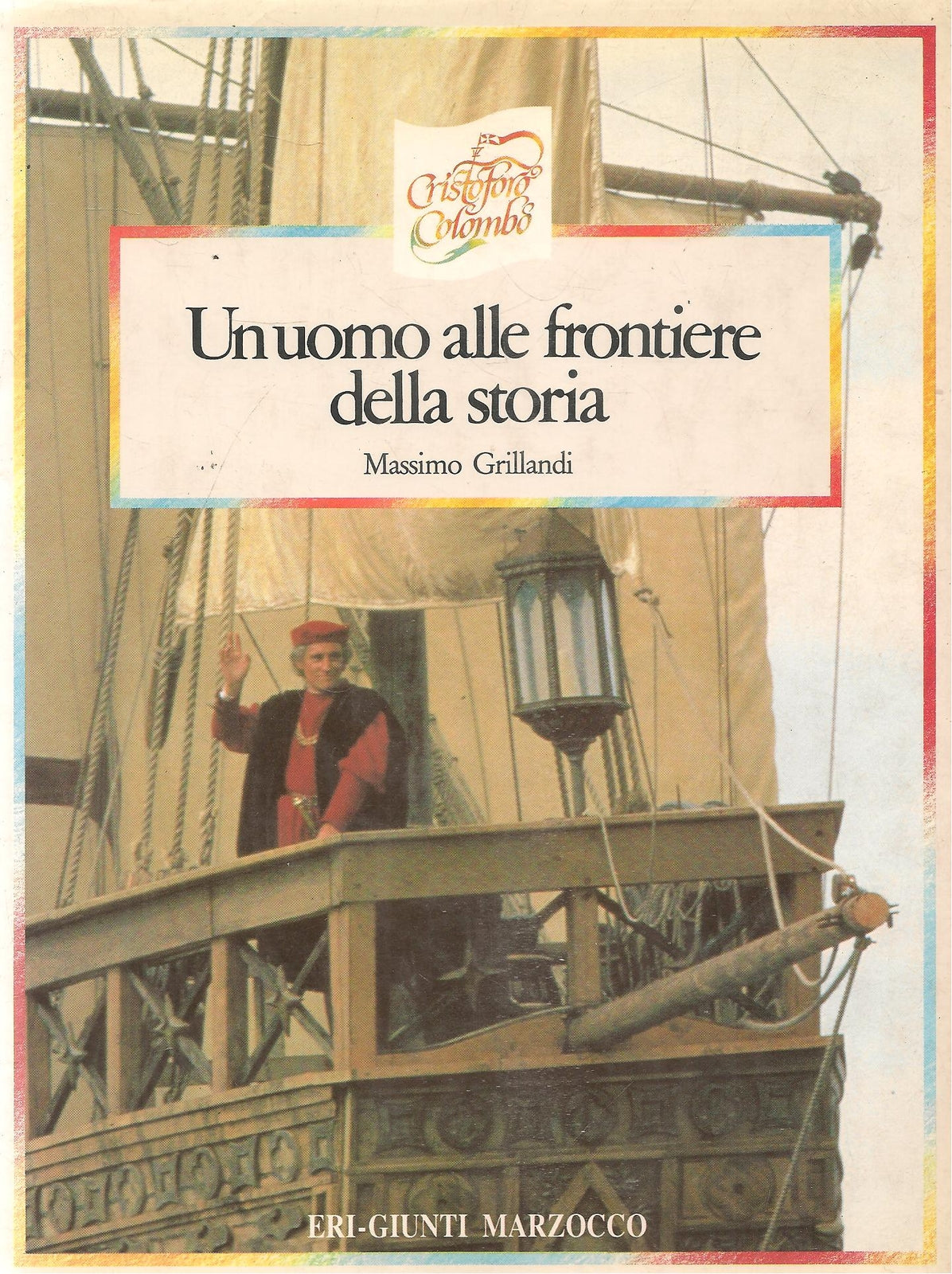 UN UOMO ALLE FRONTIERE DELLA STORIA - MASSIMO GRILLANDI