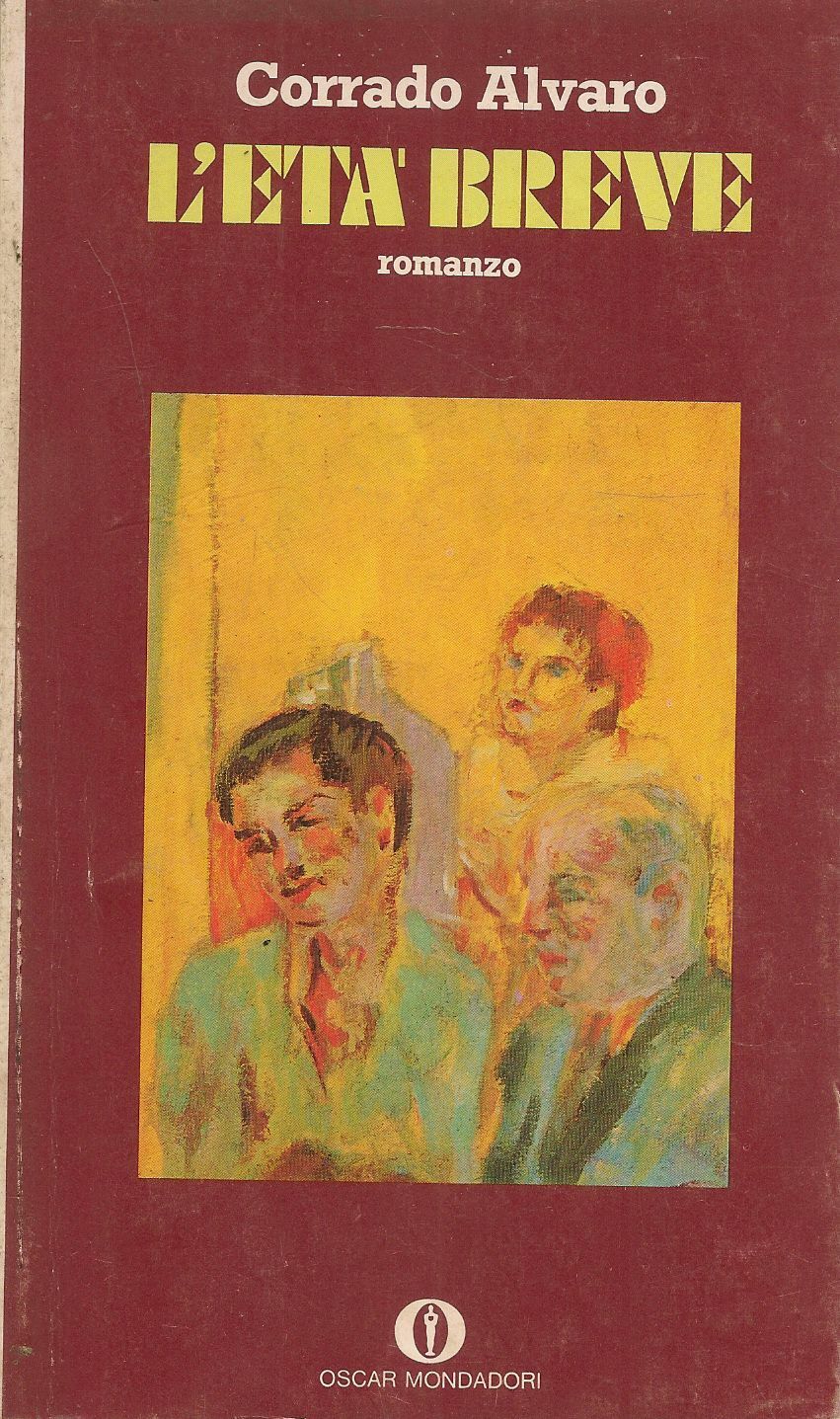 L'ETA' BREVE - CORRADO ALVARO  Oscar Mondadori 1973