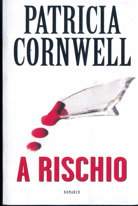 A RISCHIO - PATRICIA CORNWELL