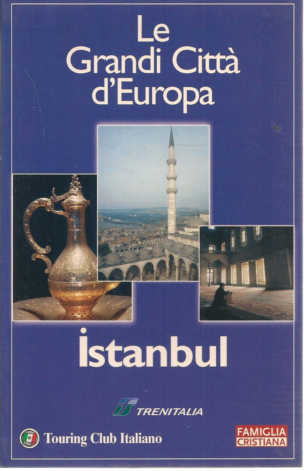 ISTANBUL - LE GRANDI CITTA' D'UROPA - FAM.CRISTIANA 2002 - OUTLET DEL LIBRO