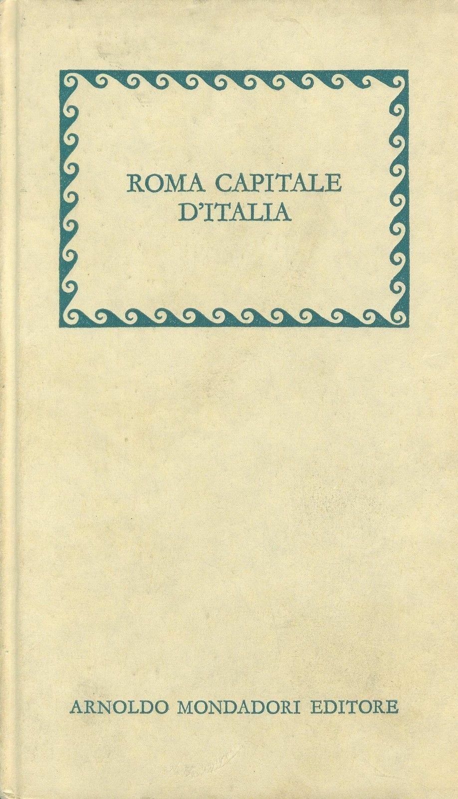 ROMA CAPITALE D'ITALIA nel primo centenario